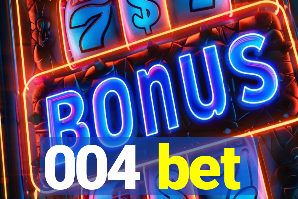 004 bet